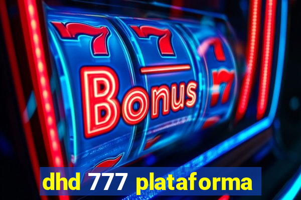 dhd 777 plataforma
